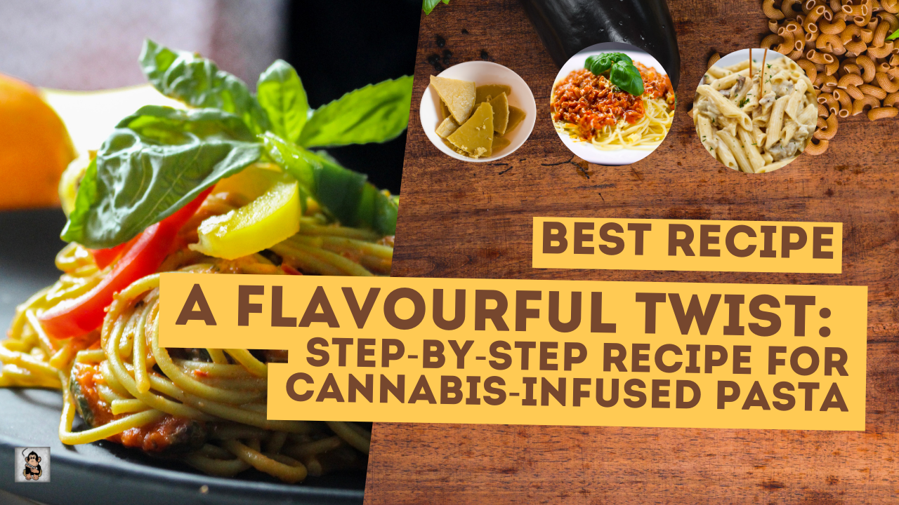 A Flavourful Twist: Step-by-Step Recipe for Cannabis-Infused Pasta
