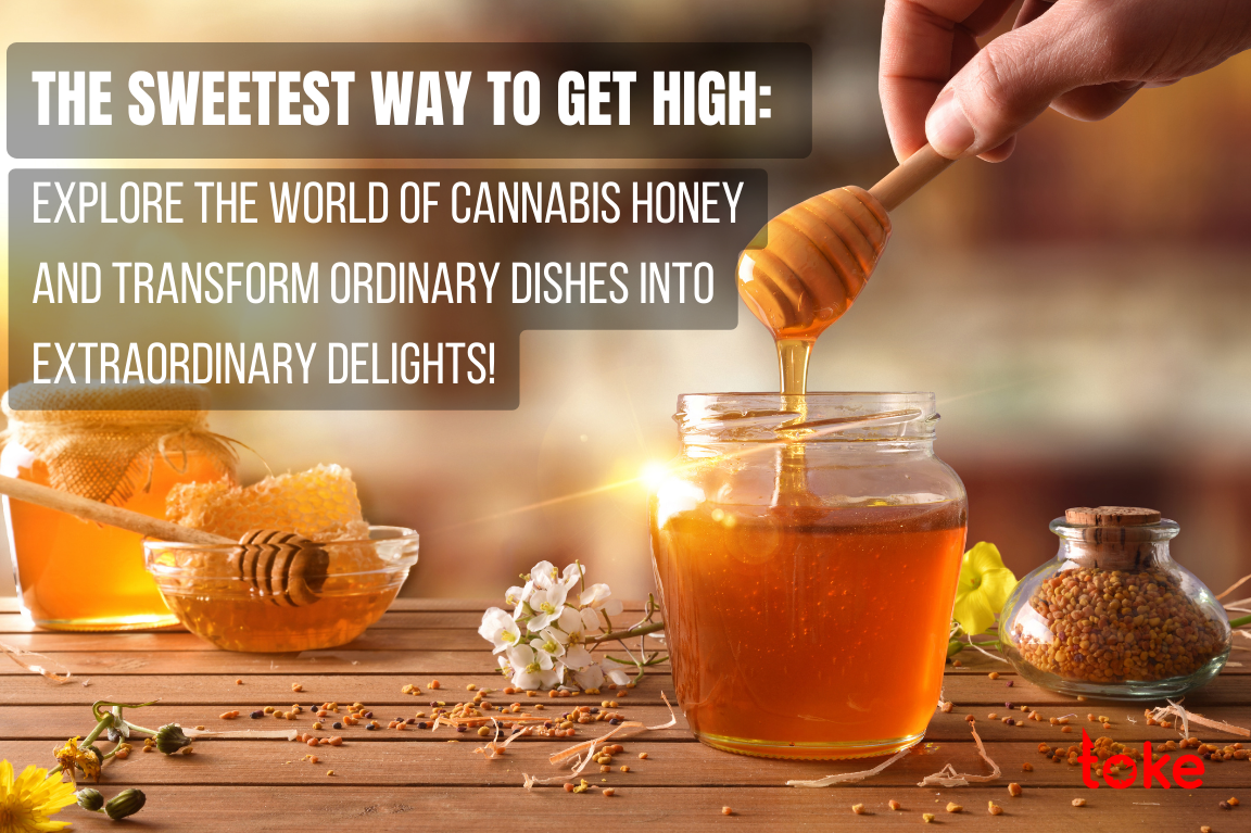 Cannabis Honey - The Sweetest Way to Get High